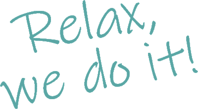 Relax, we do it!